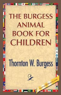 The Burgess Animal Book for Children - Thornton W. Burgess