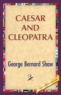 Caesar and Cleopatra - George Bernard Shaw