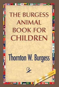 The Burgess Animal Book for Children - Thornton W. Burgess