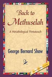 Back to Methuselah - George Bernard Shaw