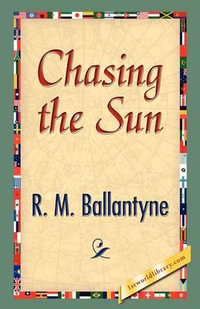 Chasing the Sun - R.M. Ballantyne