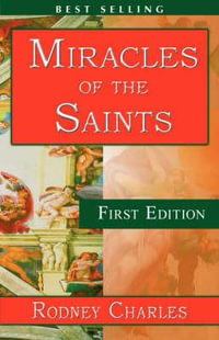 Miracles of the Saints - Rodney N. Charles