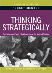 Thinking Strategically : Expert Solutions to Everyday Challenges - Harvard Business Review