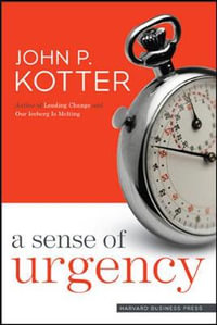 A Sense of Urgency - John P. Kotter