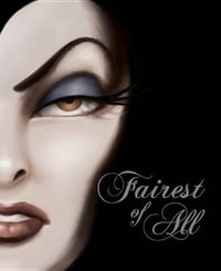 Fairest of All-Villains, Book 1 : A Tale of the Wicked Queen - Disney Books