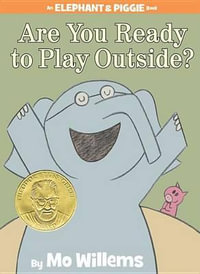 Are You Ready To Play Outside? : Elephant and Piggie - Mo Willems