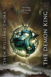 The Demon King : Seven Realms - Cinda Williams Chima