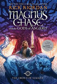 Magnus Chase and the Gods of Asgard Book 1 : Sword of Summer, The-Magnus Chase and the Gods of Asgard Book 1 - Rick Riordan