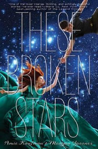 These Broken Stars : A Starbound Novel - Amie Kaufman