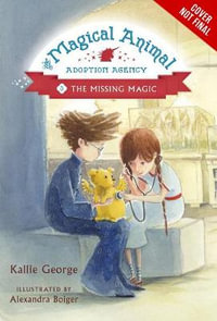 Magical Adoption Agency 03  Missing Magic : The Missing Magic - Kallie George