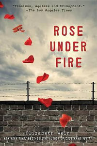 Rose Under Fire - Elizabeth Wein