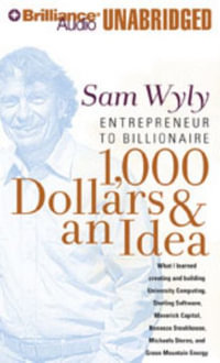 1,000 Dollars & an Idea : Entrepreneur to Billionaire - Sam Wyly