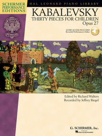 Dmitri Kabalevsky - Thirty Pieces for Children, Op. 27 : With Recordings of Performances Schirmer Performance Editions - Dmitri Kabalevsky