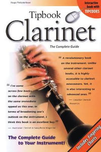 Tipbook Clarinet : The Complete Guide - Hugo Pinksterboer