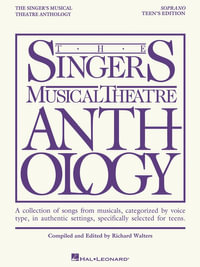 Soprano: Teen's Edition : A Collection of Songs from Musicals, Categorized by Voice Type, in Authentic Settings, Specifically Selected for Teens - Hal Leonard Corp