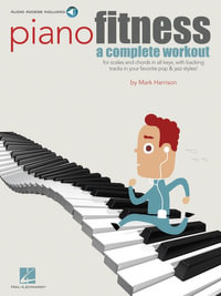 Piano Fitness : A Complete Workout Book/Online Audio [With CD (Audio)] - Mark Harrison