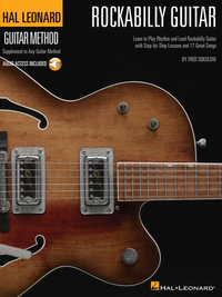 Hal Leonard Rockabilly Guitar Method : Learn to Play Rhythm and Lead Rockability Guitar with Step-by-Step Lessons and 17 Great Songs - Fred Sokolow