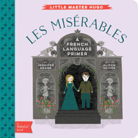 Les Miserables : A BabyLit : French Language Primer - Jennifer Adams