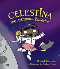 Celestina the Astronaut Ballerina - Donald Jacobsen