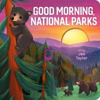 Good Morning, National Parks - Jen Taylor