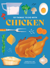 101 Things to Do With Chicken, new edition : 101 Cookbooks - Donna Kelly