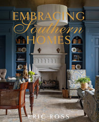 Embracing Southern Homes - Eric Ross