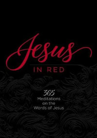 Jesus in Red : 365 Meditations on the Words of Jesus - Ray Comfort