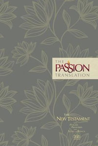 Holy Bible : The Passion Translation New Testament 2020, Floral; With Psalms, Proverbs and Song of Songs - Brian Simmons