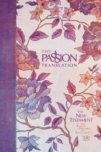 Holy Bible : The Passion Translation New Testament 2020, Peony; With Psalms, Proverbs and Song of Songs - Brian Simmons