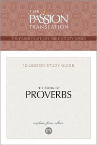 Tpt the Book of Proverbs : 12-Lesson Study Guide - Brian Simmons