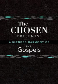 The Chosen Presents : A Blended Harmony of the Gospels - Steve Laube