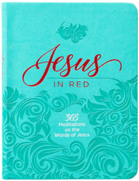 Jesus in Red : 365 Meditations on the Words of Jesus - Ray Comfort