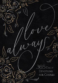 Love Always : 365 Daily Devotions for Couples - Broadstreet Publishing Group LLC