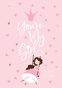 You're My Girl : 365 Daily Devotions - Broadstreet Publishing Group LLC