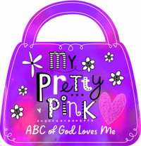 My Pretty Pink ABC of God Loves Me - Broadstreet Publishing Group LLC