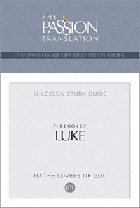 Tpt the Book of Luke : 12-Lesson Study Guide - Brian Simmons