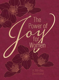 The Power of Joy for Women : A 365-Day Devotional - Danette Joy Crawford