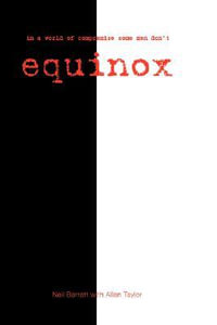 Equinox : In a World of Compromise Some Men Don't - Neil Barratt