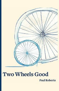 Two Wheels Good - Paul Roberts