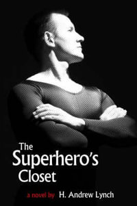 The Superhero's Closet - H. Andrew Lynch