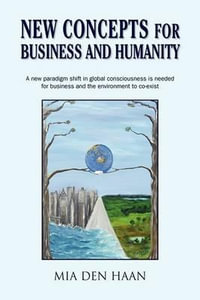 New Concepts for Business and Humanity - Mia Den Haan