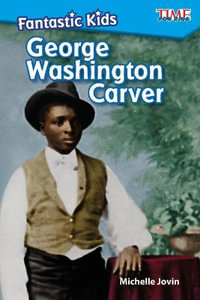 Fantastic Kids : George Washington Carver - Michelle Jovin