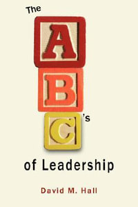 ABC's of Leadership - David M. Hall