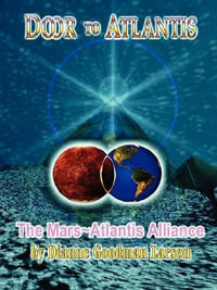 Door to Atlantis-The Mars Atlantis Alliance : The Mars Atlantis Alliance - M. Dianne Goodman-Larson