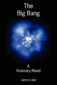 The Big Bang - James Lake