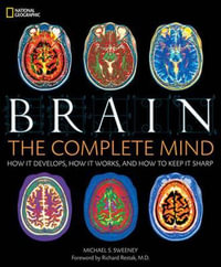 Brain : The Complete Mind - Michael S. Sweeney