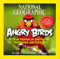 Angry Birds : Fed Up, Feathered and Furious - Mel White