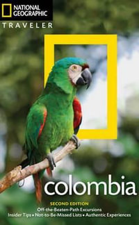 Colombia, 2nd Edition : National Geographic Traveler - Christopher P. Baker