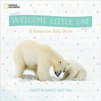 Welcome Little One : A Keepsake Baby Book - Kristin Baird Rattini