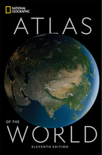 National Geographic Atlas of the World Eleventh Edition : National Geographic Atlas of the World - Alex Tait